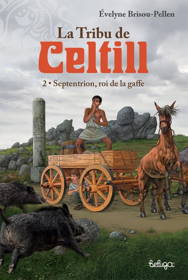 LA TRIBU DE CELTILL - T02 - SEPTENTRION ROI DE LA GAFFE