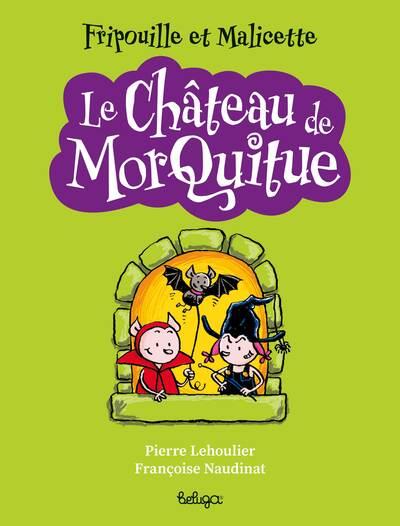 FRIPOUILLE ET MALICETTE - T01 - LE CHATEAU DE MORQUITUE