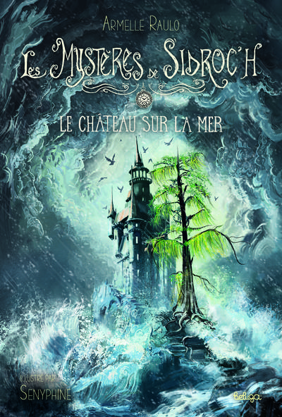 LES MYSTERES DE SIDROC'H - T04 - LE CHATEAU SUR LA MER - LES MYSTERES DE SIDROC'H