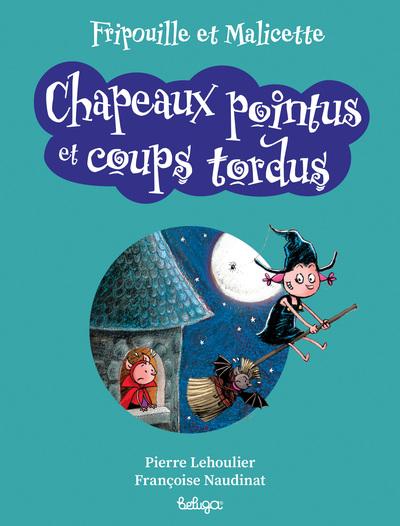 FRIPOUILLE ET MALICETTE - T02 - CHAPEAUX POINTUS ET COUPS TORDUS