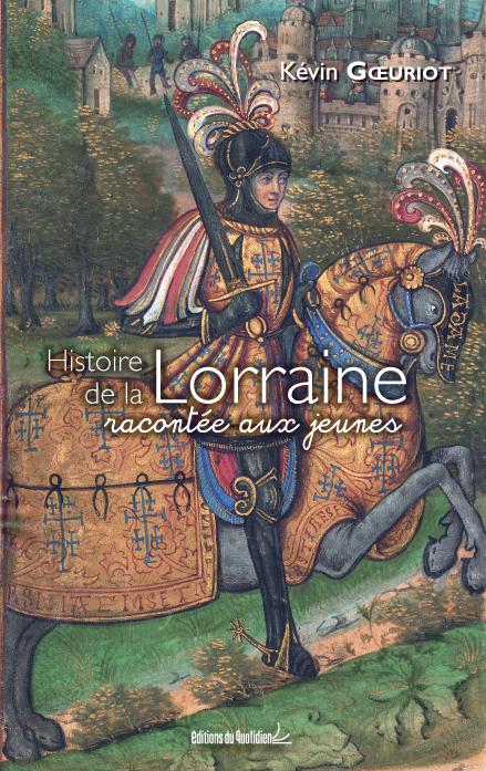 HISTOIRE DE LA LORRAINE RACONTEE AUX JEUNES