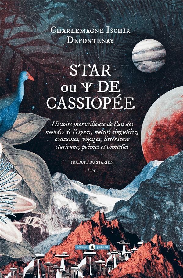 STAR OU PSI DE CASSIOPEE - HISTOIRE MERVEILLEUSE DE L'UN DES MONDES DE L'ESPACE, NATURE SINGULIERE,