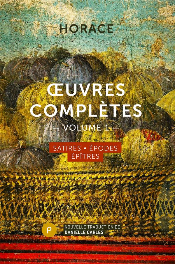 OEUVRES COMPLETES, VOLUME I - SATIRES, EPODES, EPITRES