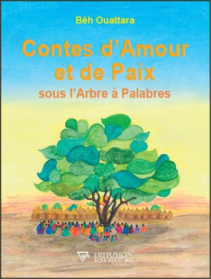 CONTES D'AMOUR ET DE PAIX SOUS L'ARBRE A PALABRES