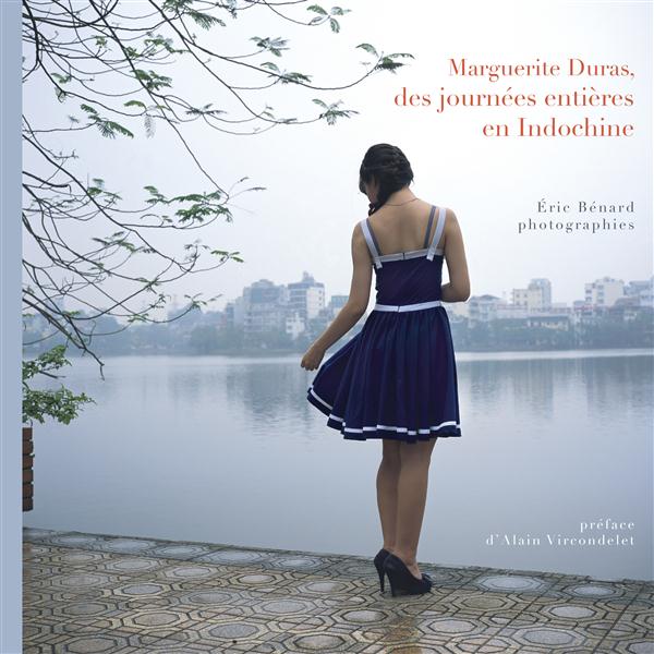 MARGUERITE DURAS ? DES JOURNEES ENTIERES EN INDOCHINE
