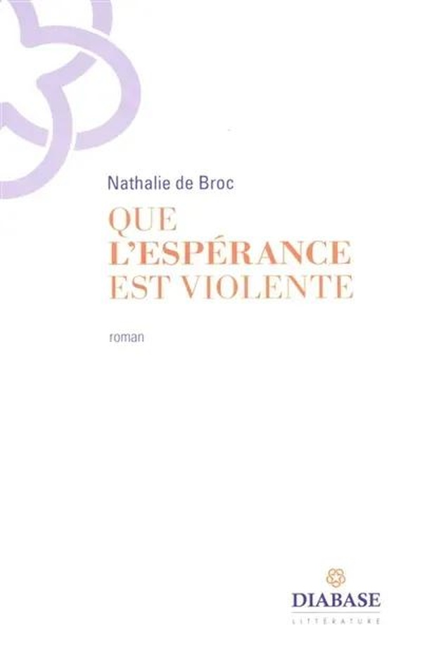 QUE L'ESPERANCE EST VIOLENTE