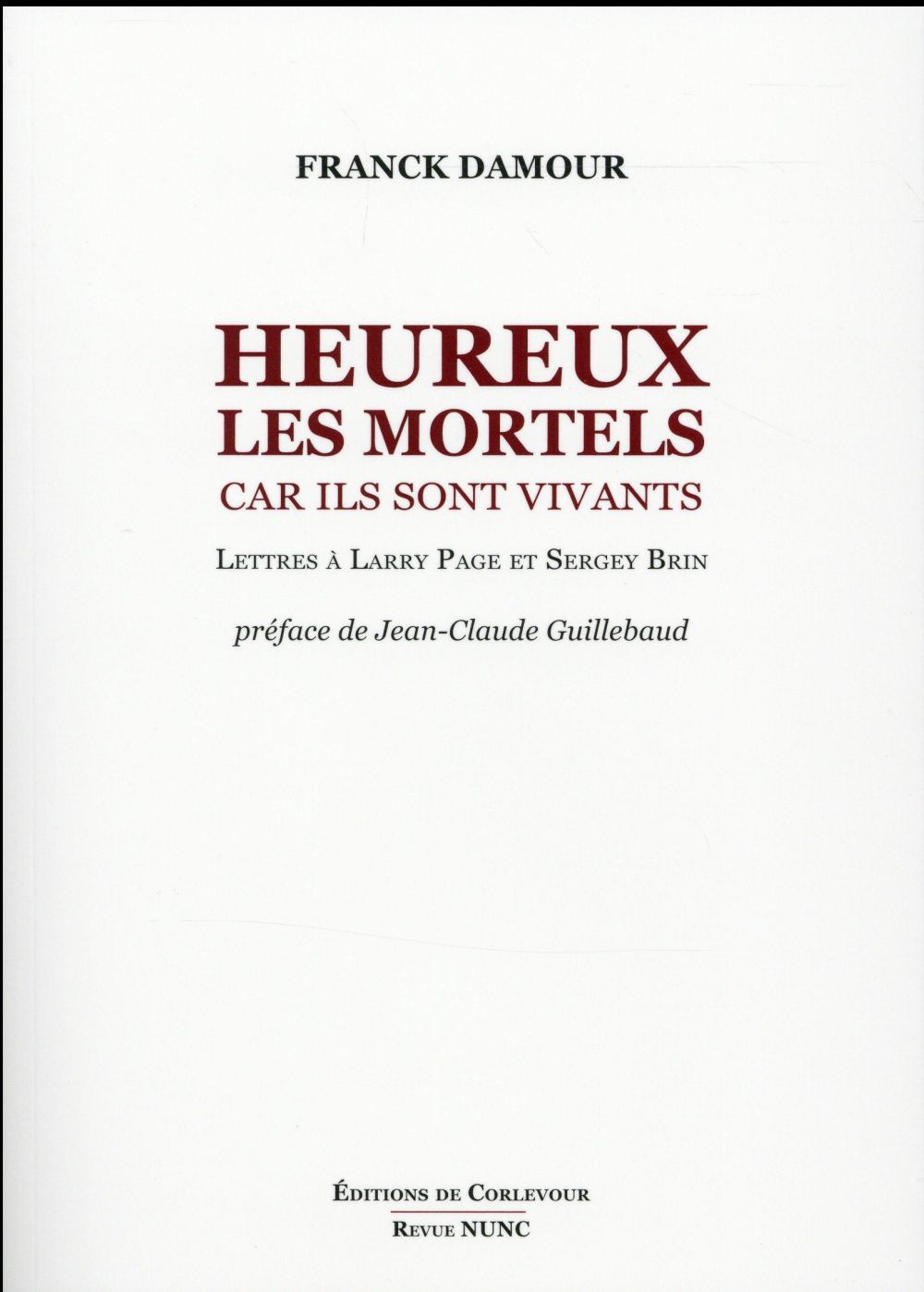 HEUREUX LES MORTELS CAR ILS SONT VIVANTS
