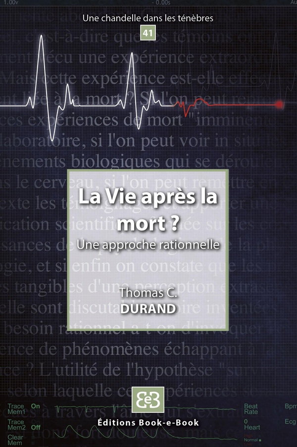 LA VIE APRES LA MORT ? - UNE APPROCHE RATIONNELLE