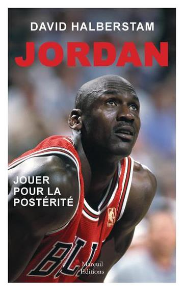 JORDAN, JOUER POUR LA POSTERITE