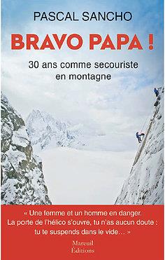 BRAVO PAPA ! - 30 ANS COMME SECOURISTE EN MONTAGNE