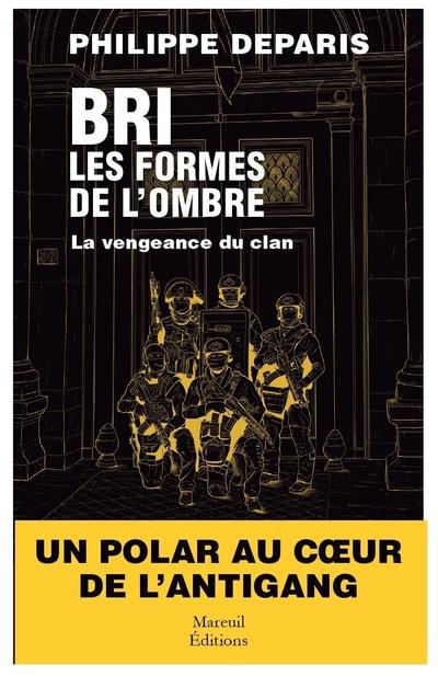 BRI, LES FORMES DE L'OMBRE - TOME 2 LA VENGEANCE DU CLAN