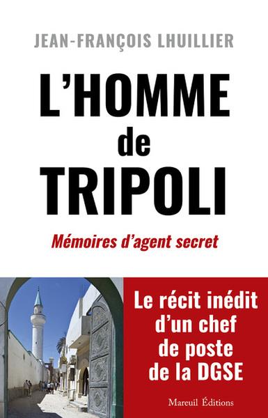 L'HOMME DE TRIPOLI - MEMOIRES D'AGENT SECRET