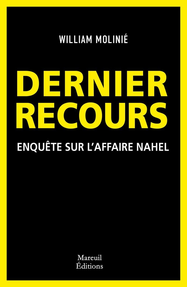 DERNIER RECOURS - ENQUETE SUR L'AFFAIRE NAHEL