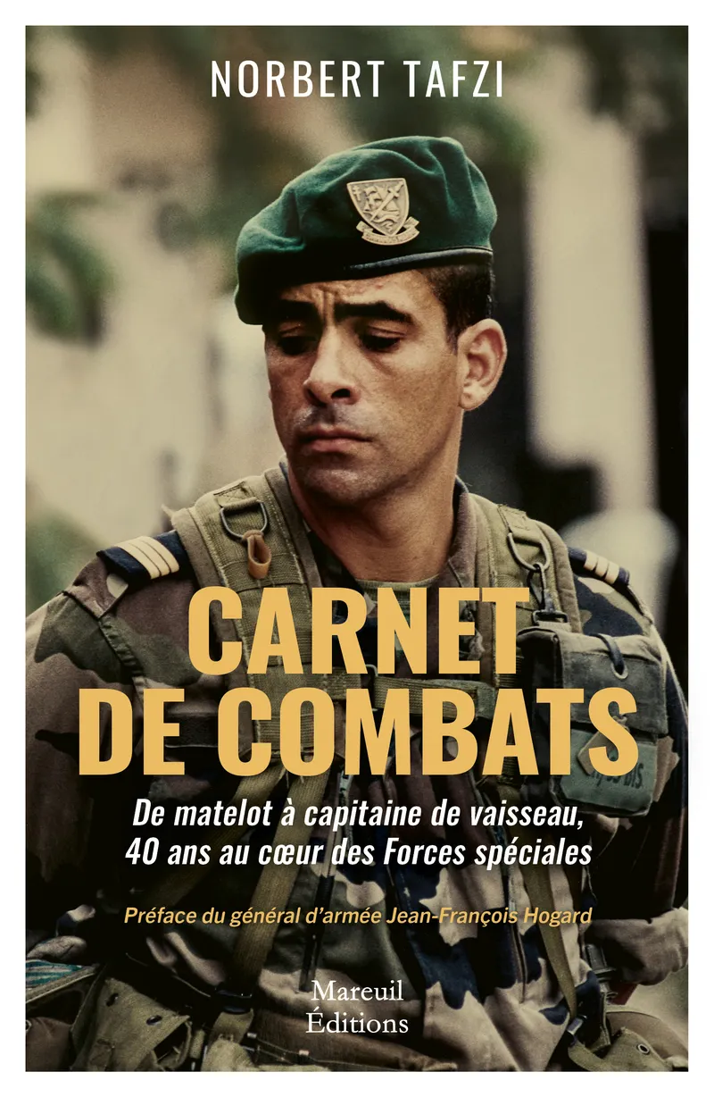 CARNET DE COMBATS - DE MATELOT A CAPITAINE DE VAISSEAU, 40 ANS AU COEUR DES FORCES SPECIALES