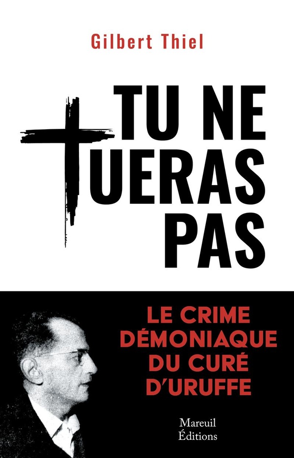 TU NE TUERAS PAS - LE CRIME DEMONIAQUE DU CURE D'URUFFE
