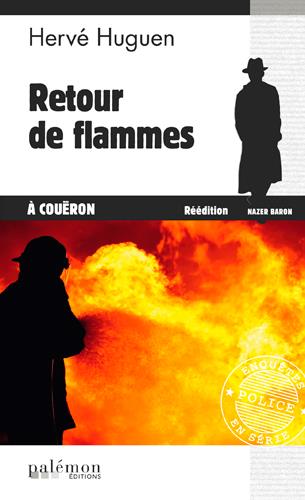 COMMISSAIRE BARON - N 5 - RETOUR DE FLAMMES A COUERON