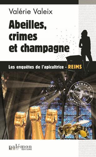 AUDREY L'APICULTRICE - N 4 - ABEILLES, CRIMES ET CHAMPAGNE