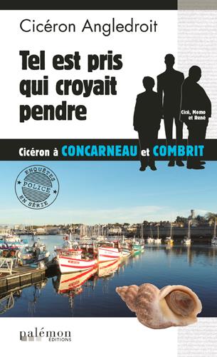 LES ENQUETES DE CICERON - N 10 - TEL EST PRIS QUI CROYAIT PENDRE
