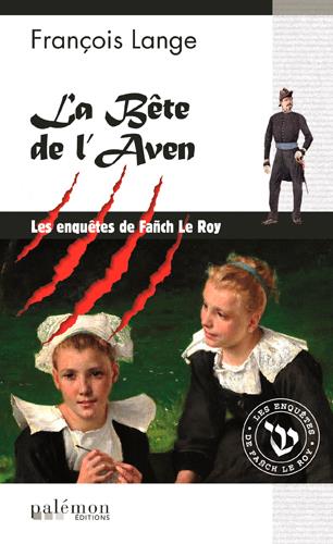 LES ENQUETES DE FANCH LE ROY - N 2 - LA BETE DE L'AVEN