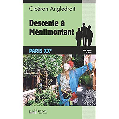 LES ENQUETES DE CICERON - N 12 - DESCENTE A MENILMONTANT - PARIS XXE