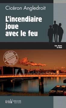 LES ENQUETES DE CICERON - T14 - L'INCENDIAIRE JOUE AVEC LE FEU