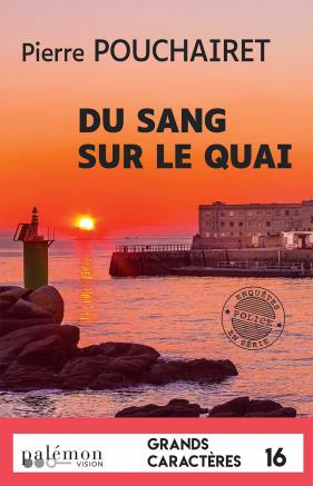 LES TROIS BRESTOISES - T08 - DU SANG SUR LE QUAI (GRANDS CARACTERES)