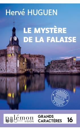 LE MYSTERE DE LA FALAISE (GRANDS CARACTERES)