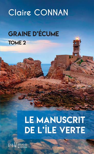 LE MANUSCRIT DE L'ILE VERTE - GRAINE D'ECUME  - T2