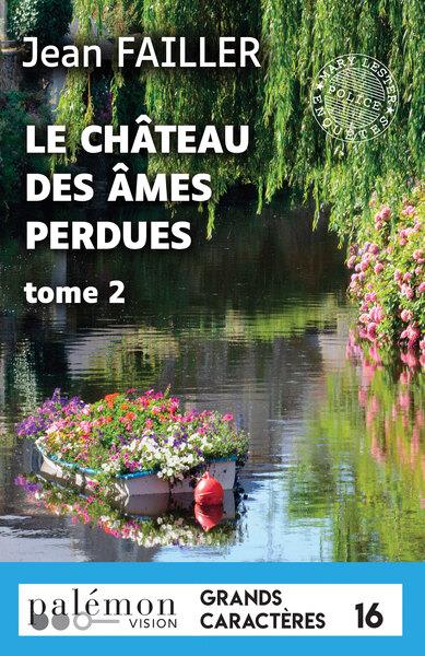 LE CHATEAU DES AMES PERDUES - T2 ( GRANDS CARACTERES)