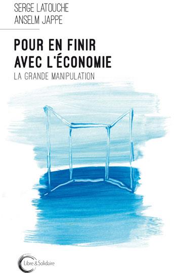 POUR EN FINIR AVEC L'ECONOMIE - DECROISSANCE ET CRITIQUE DE LA VALEUR