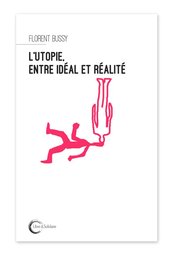 L'UTOPIE ENTRE IDEAL ET REALITE - PEUT-ON RESISTER AU TOTALITARISME ?