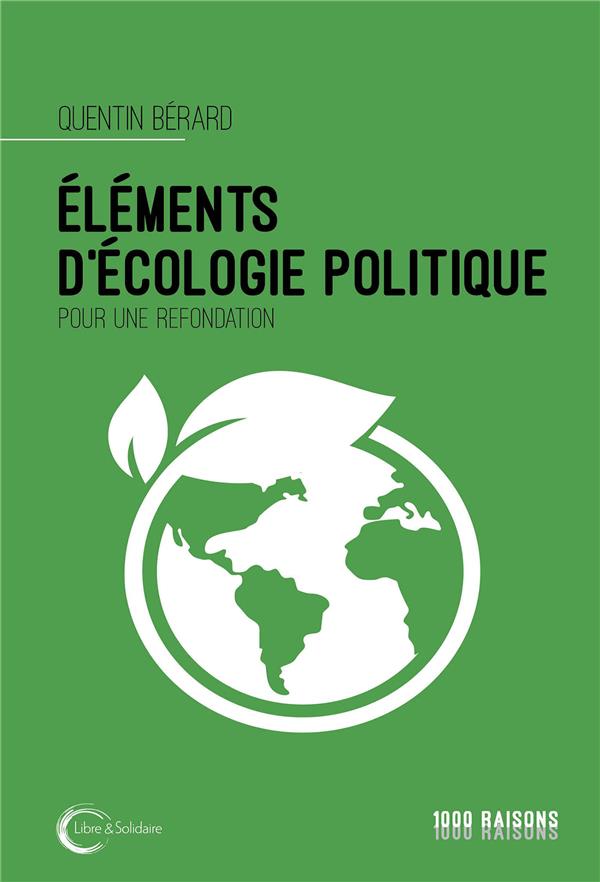 ELEMENTS D'ECOLOGIE POLITIQUE - POUR UNE REFONDATION