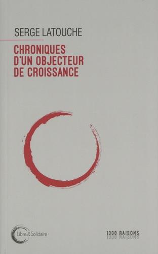 CHRONIQUES D UN OBJECTEUR DE CROISSANCE