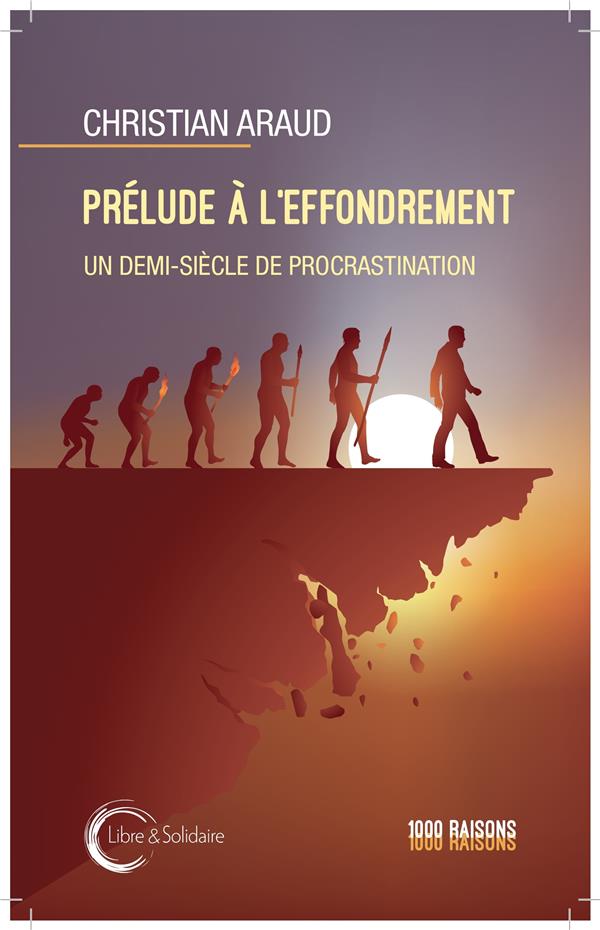 PRELUDES A L EFFONDREMENT : UN DEMI-SIECLE DE PROCRASTINATION.
