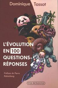 L'EVOLUTION EN 100 QUESTIONS REPONSES