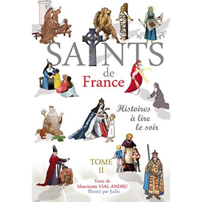 SAINTS DE FRANCE TOME 2 - HISTOIRES A LIRE LE SOIR