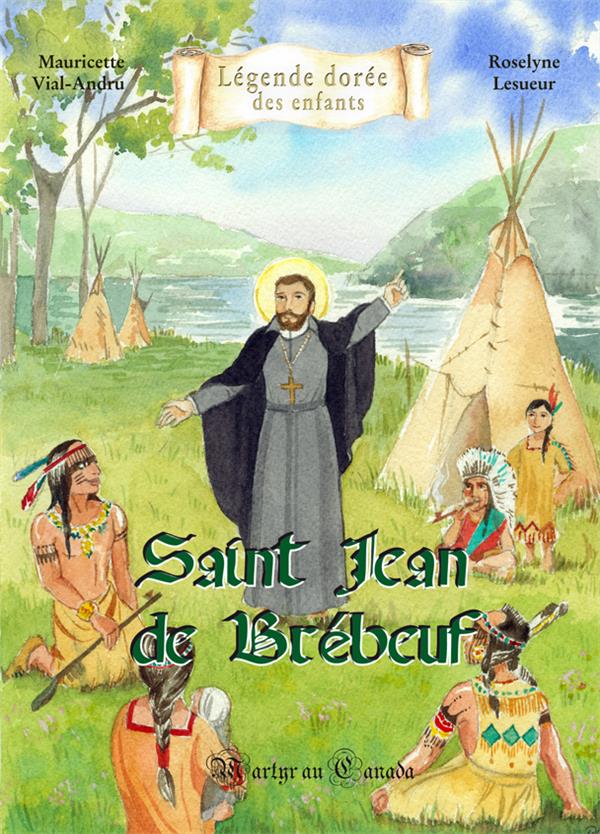 SAINT JEAN DE BREBEUF - MARTYR AU CANADA