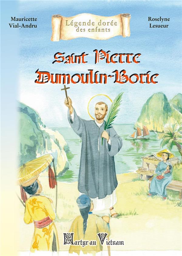 SAINT PIERRE DUMOULIN-BORIE - MARTYR AU VIETNAM