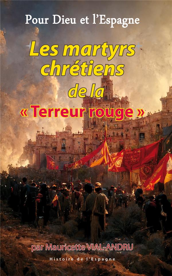 LES MARTYRS CHRETIENS DE LA  TERREUR ROUGEA