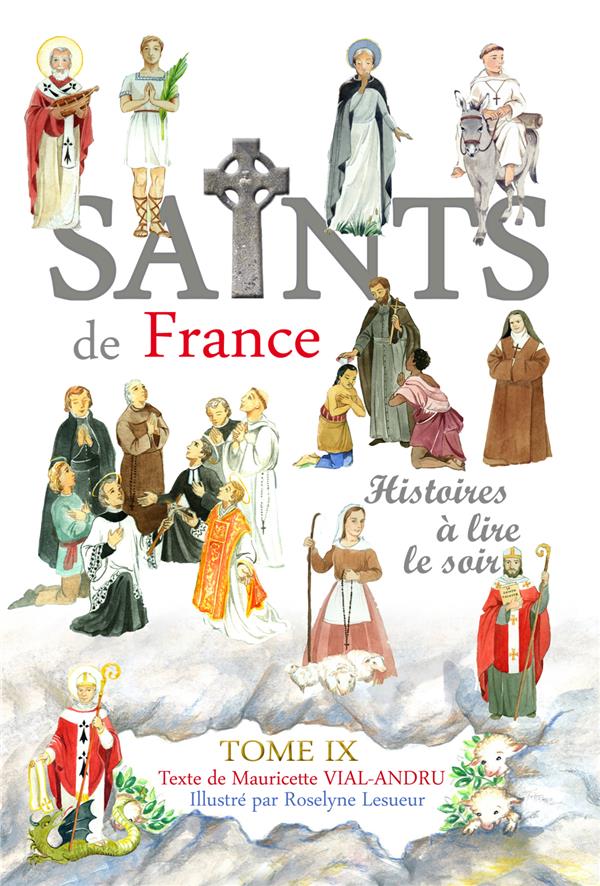 LES SAINTS DE FRANCE TOME IX - HISTOIRES A LIRE LE SOIR