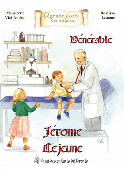 VENERABLE JEROME LEJEUNE - L AMI DES ENFANTS DIFFERENTS