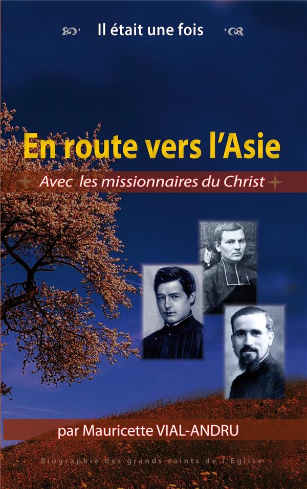 EN ROUTE VERS L ASIE - AVEC LES MISSIONNAIRES DU CHRIST