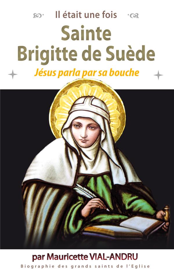 SAINTE BRIGITTE DE SUEDE - JESUS PARLA PAR SA BOUCHE