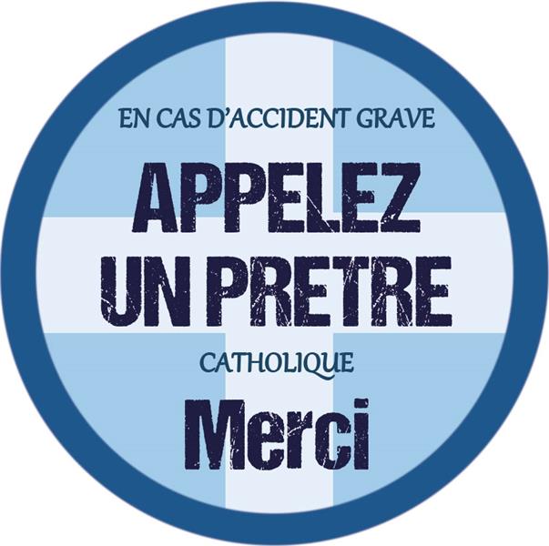 EN CAS D'ACCIDENT GRAVE, APPELEZ UN PRETRE - AUTOCOLLANT ET CARTE, POUR RECEVOIR LES SACREMENTS EN C