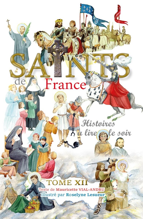 SAINTS DE FRANCE TOME 12 - HISTOIRES A LIRE LE SOIR