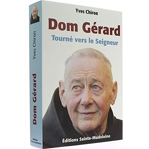DOM GERARD, TOURNE VERS LE SEIGNEUR