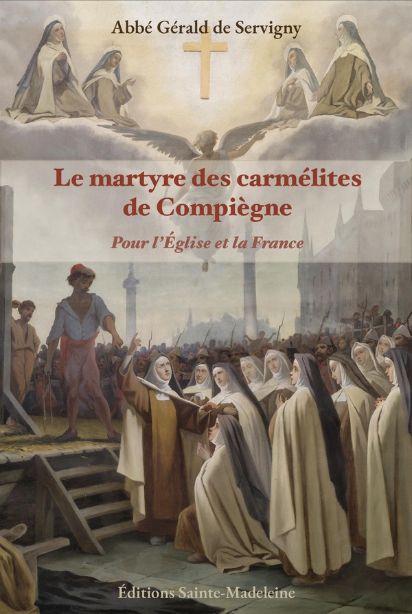 LE MARTYRE DES CARMELITES DE COMPIEGNE - POUR L'EGLISE ET LA FRANCE