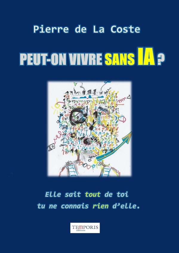 PEUT-ON VIVRE SANS IA ? - ELLE SAIT TOUT DE TOI, TU NE CONNAIS RIEN SUR ELLE