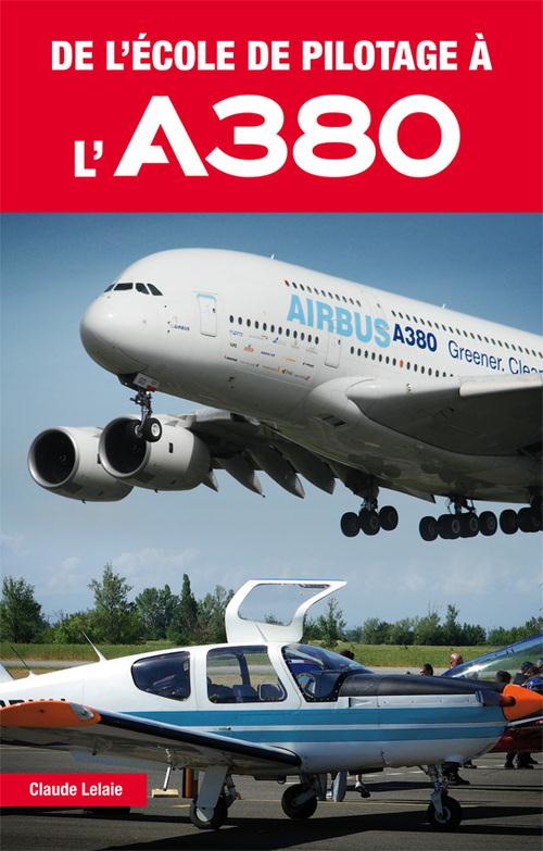 DE L'ECOLE DE PILOTAGE A L'A380