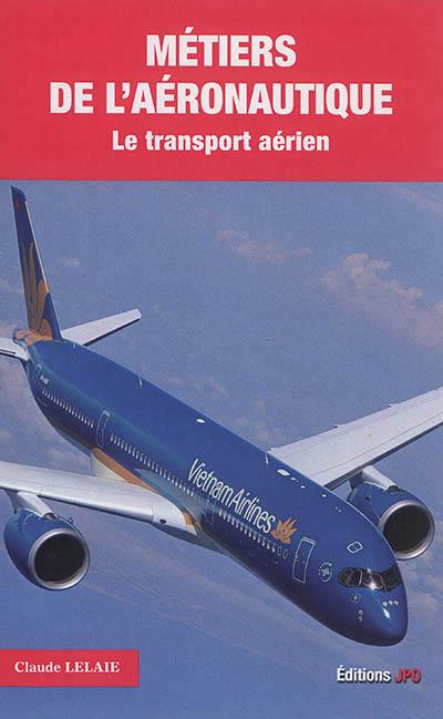 METIERS DE L'AERONAUTIQUE LE TRANSPORT AERIEN